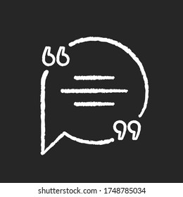 Chat bubble with quotation marks chalk white icon on black background. Empty circle box for direct speech. Blank dialogue balloon with text space. Isolated vector chalkboard illustration