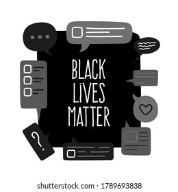 Chat bubbles Black Lives Matter. Protest Banner about Human Right of Black People in U.S. America. Vector Illustration.