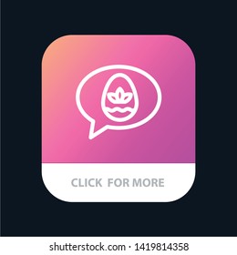 Chat, Egg, Easter, Nature Mobile App Button. Android and IOS Line Version