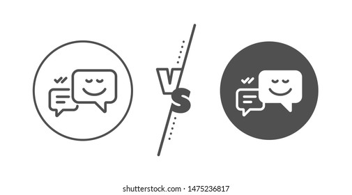 Chat emotion sign. Versus concept. Message speech bubbles with Smile line icon. Line vs classic happy emotion icon. Vector
