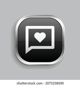 chat heart line icon design. Glossy Button style rounded rectangle isolated on gray background. Vector illustration