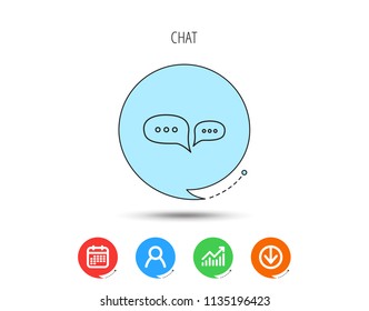 Chat icon. Comment message sign. Dialog speech bubble symbol. Calendar, User and Business Chart, Download arrow icons. Speech bubbles with flat signs. Vector