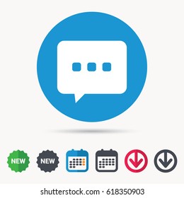Chat icon. Speech bubble symbol. Calendar, download arrow and new tag signs. Colored flat web icons. Vector