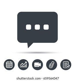 Chat icon. Speech bubble symbol. Calendar, chart and checklist signs. Video camera and attach clip web icons. Vector