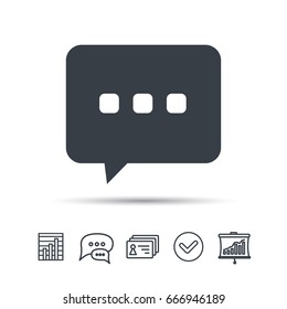 Chat icon. Speech bubble symbol. Chat speech bubble, chart and presentation signs. Contacts and tick web icons. Vector