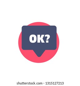 ok? chat  icon symbol in flat style