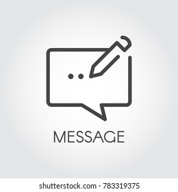 Chat line icon. Graphic contour symbol of message bubble with pencil. Interface pictogram for mobile apps, websites, social media. Post UI linear label. Vector illustration