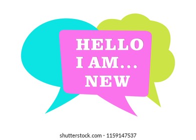 Chat message. Hello I Am... New. 
