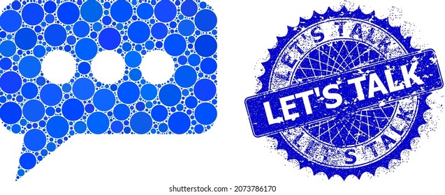 Chat message vector mosaic of round dots in variable sizes and blue color tinges, and rubber Let'S Talk stamp seal. Blue round sharp rosette stamp seal includes Let'S Talk tag inside it.