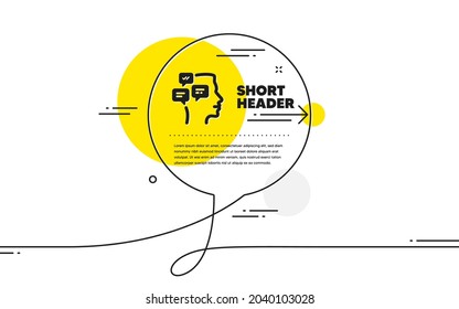 Icono de Mensajes de chat. Banner continuo de la burbuja de chat de línea. Signo de conversación. Símbolo de burbujas de habla de comunicación. Icono de mensajes en el mensaje de chat. Habla de comentarios y habla de fondo. Vector
