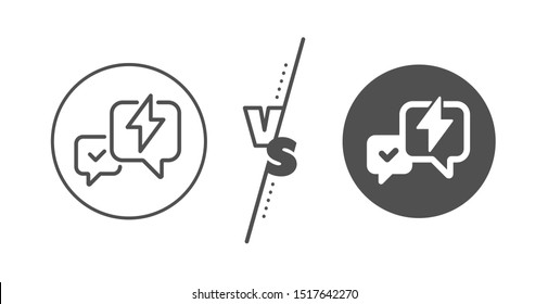 Chat messages sign. Versus concept. Lightning bolt line icon. Speech bubble symbol. Line vs classic lightning bolt icon. Vector