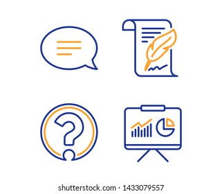 Chat, Question mark and Feather icons simple set. Presentation sign. Speech bubble, Ask support, Copyright page. Board with charts. Education set. Linear chat icon. Colorful design set. Vector