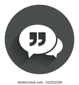 Chat Quote sign icon. Quotation mark symbol. Double quotes at the end of words. Circle flat button with shadow. Modern UI website navigation. Vector