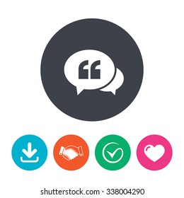 Chat Quote sign icon. Quotation mark symbol. Double quotes at the beginning of words. Download arrow, handshake, tick and heart. Flat circle buttons.