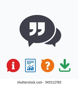 Chat Quote sign icon. Quotation mark symbol. Double quotes at the end of words. Information think bubble, question mark, download and report.