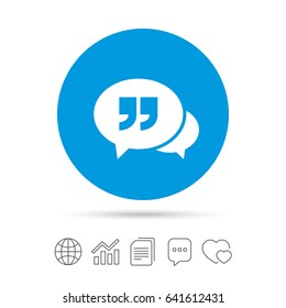 Chat Quote sign icon. Quotation mark symbol. Double quotes at the end of words. Copy files, chat speech bubble and chart web icons. Vector