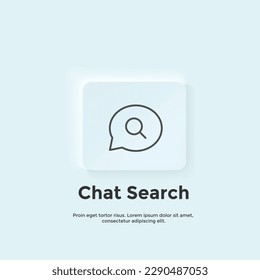 chat search line icon, Neumorphic style button. Vector UI icon Design. Neumorphism. Vector line icon for Business and Advertising