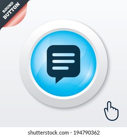 Chat sign icon. Speech bubble symbol. Communication chat bubble. Blue shiny button. Modern UI website button with hand cursor pointer. Vector