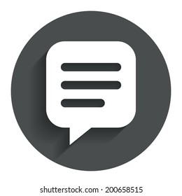 Chat sign icon. Speech bubble symbol. Communication chat bubble. Circle flat button with shadow. Modern UI website navigation. Vector