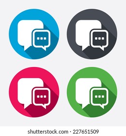 Chat sign icon. Speech bubble with three dots symbol. Communication chat bubble. Circle buttons with long shadow. 4 icons set. Vector