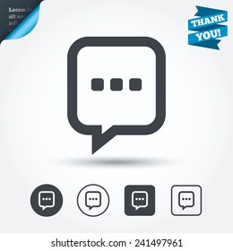 Chat sign icon. Speech bubble with three dots symbol. Communication chat bubble. Circle and square buttons. Flat design set. Thank you ribbon. Vector