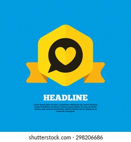 Chat sign icon. Speech bubble with heart symbol. Communication chat bubble. Yellow label tag. Circles seamless pattern on back. Vector