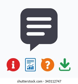Chat sign icon. Speech bubble symbol. Communication chat bubble. Information think bubble, question mark, download and report.