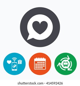 Chat sign icon. Speech bubble with heart symbol. Communication chat bubble. Mobile payments, calendar and wifi icons. Bus shuttle.