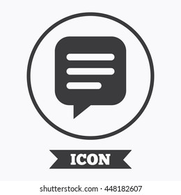 Chat sign icon. Speech bubble symbol. Communication chat bubble. Graphic design element. Flat symbol in circle button. Vector