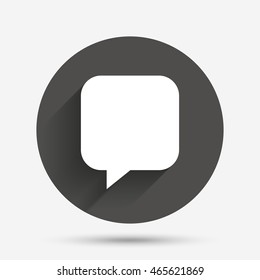 Chat sign icon. Speech bubble symbol. Communication chat bubbles. Circle flat button with shadow. Vector
