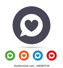 Chat sign icon. Speech bubble with heart symbol. Communication chat bubble. Round colourful buttons with flat icons. Vector