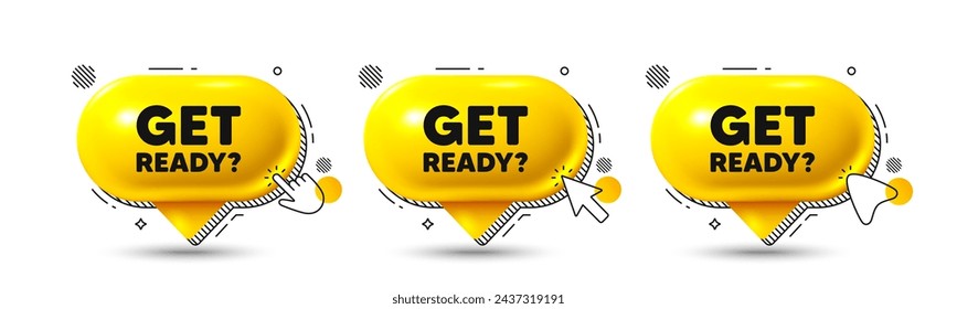 Chat speech bubble 3d icons. Get ready tag. Special offer sign. Advertising discounts symbol. Get ready chat offer. Speech bubble banners. Text box balloon. Vector