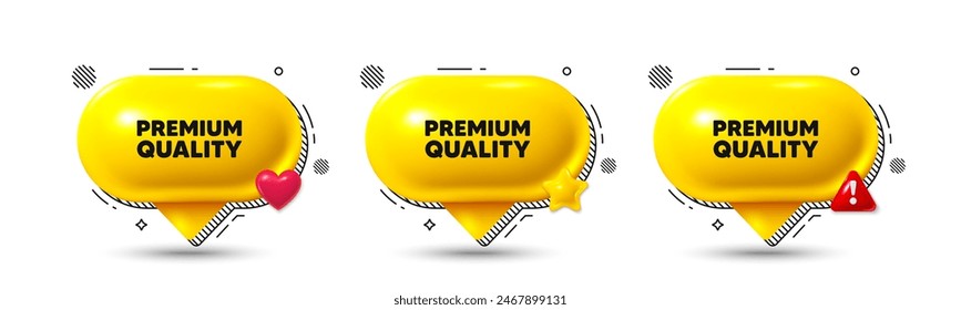 Chat speech bubble 3d icons. Premium quality tag. High product sign. Top offer symbol. Premium quality chat offer. Speech bubble banners. Text box balloon. Vector