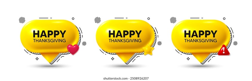 Chat speech bubble 3d icons. Happy thanksgiving tag. Happy family holiday message. Autumn thank you day. Happy thanksgiving chat offer. Speech bubble banners. Text box balloon. Vector