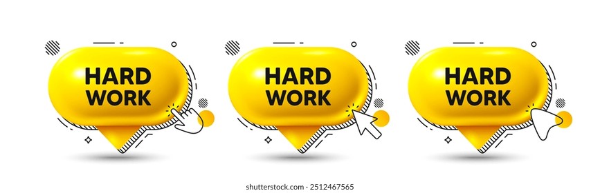 Chat speech bubble 3d icons. Hard work tag. Job motivational offer. Gym workout slogan message. Hard work chat offer. Speech bubble banners. Text box balloon. Vector