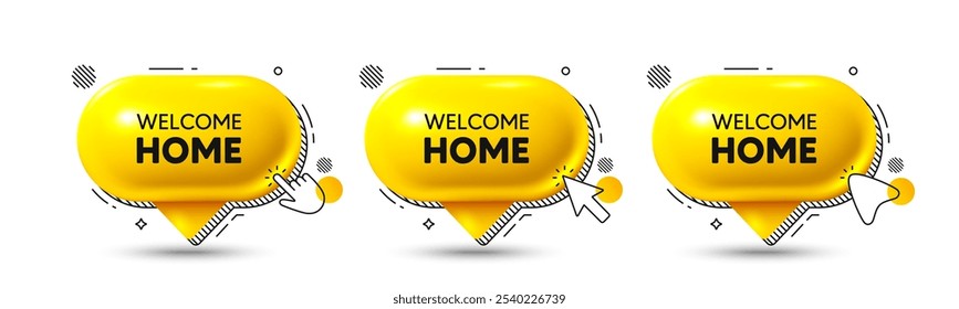 Chat speech bubble 3d icons. Welcome home tag. Home invitation offer. Hello guests message. Welcome home chat offer. Speech bubble banners. Text box balloon. Vector