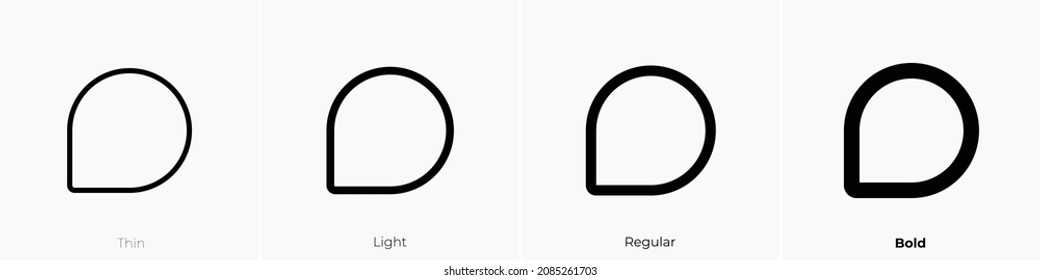 chat teardrop icon. Thin, Light Regular And Bold style design isolated on white background