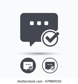 Chat with tick icon. Speech bubble symbol. Circle buttons with flat web icon on white background. Vector