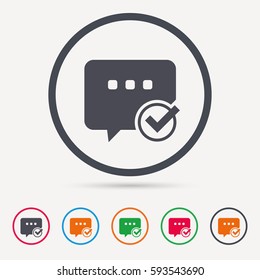 Chat with tick icon. Speech bubble symbol. Round circle buttons. Colored flat web icons. Vector