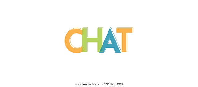 Chat word concept. "Chat" . Use for cover, banner, blog. 