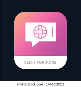 Chat, World, Technical, Service Mobile App Button. Android and IOS Glyph Version