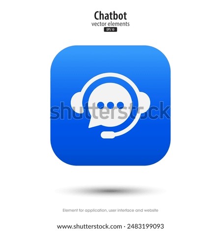 Chatbot icon isolated on white background. 3d button minimal modern design style for Apps, Websites, Interfaces, and mobile apps. UI, UX design, Vector illustration.