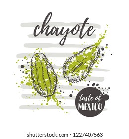 Chayote. National mexican cuisine concept design. Hot and spicy. Hand drawn vector illustration. Can be used for cafe, market, menu, shop, bar, restaurant, poster, label.