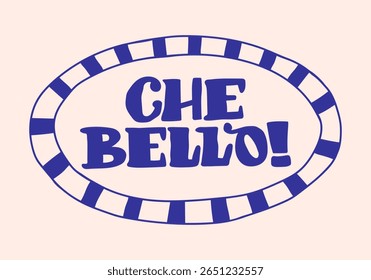 Che Bello (So Beautiful) lettering in hand drawn summer doodle print. Beach Mediterranean vibes. Retro postcard clipart in coastal, naive, minimal design. Perfect for travel, fashion, and decor