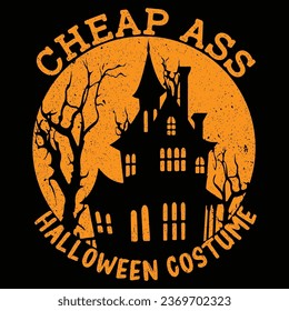 cheap ass Halloween costume T-Shirt