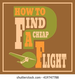 Cheap Flights card with cloud and airplane on background. Retro style. How to find question