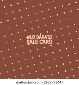 CHEAP THINGS END UP COSTING MORE expressed in Spanish typographic composition with sienna neutral background