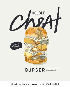 cheat burger slogan with cash and gold burger vector illustration