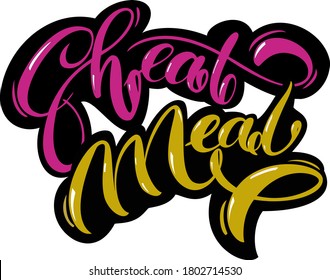 Cheat Meal. Handwritten Lettering. Pink & Yellow. 