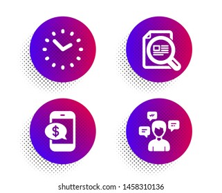 Check article, Phone payment and Time icons simple set. Halftone dots button. Conversation messages sign. Magnifying glass, Mobile pay, Clock. Communication. Education set. Vector